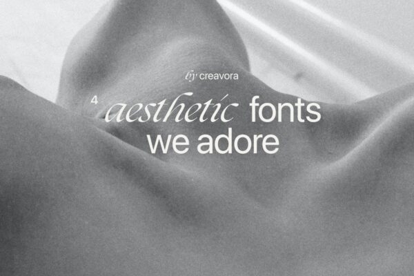 4 Aesthetic Fonts to enhance your project